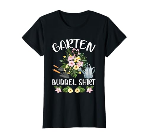 Garten Buddel Shirt Gärtner Hobbygärtner Blumen T-Shirt