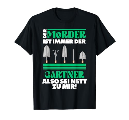 Gärtner Opa Vater Garten Gartenarbeit Hobby Gärtner Killer T-Shirt